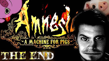 THE END! Amnesia: A Machine for Pigs - Part 15