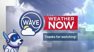 WAVE Weather Now Update 1/11/26 6:50PM