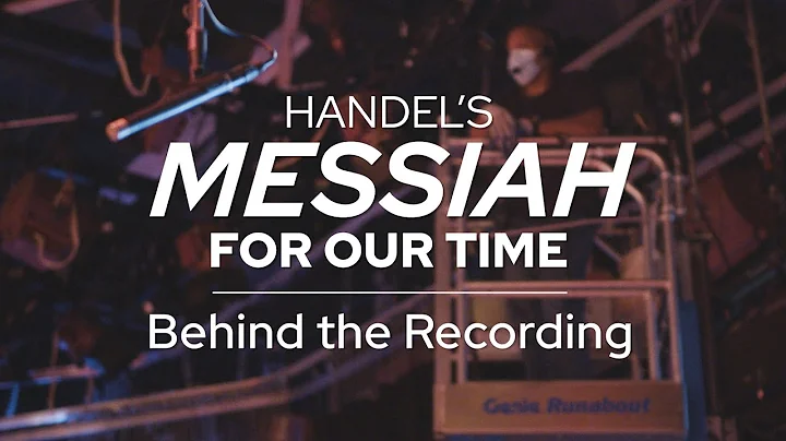 Behind the Recording: "Handel's Messiah for Our Time"