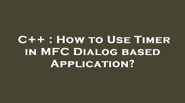 C++ : How to Use Timer in MFC Dialog based Application?
