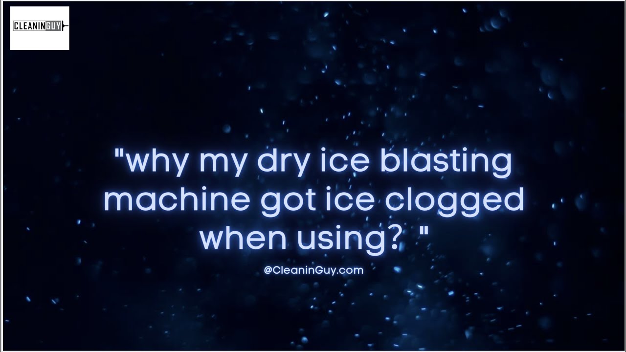 Why my dry ice blasting machine got ice clogged when using？Here are the