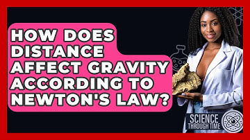How Does Distance Affect Gravity According To Newton