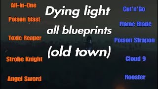 Dying light all blueprints (old town) with timestamps
