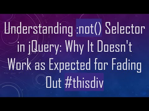 Understanding :not() Selector in jQuery: Why It Doesn't Work as Expected for Fading Out #thisdiv