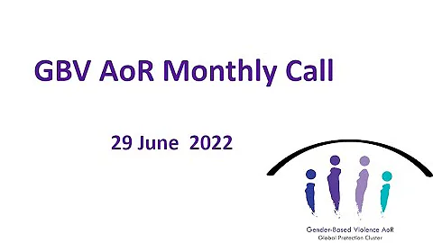 GBV AoR Monthly Call - June 2022