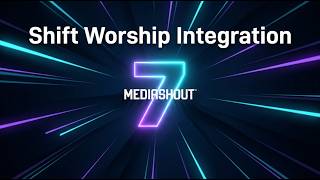 How to Use the Shift Worship Media Integration in MediaShout 7