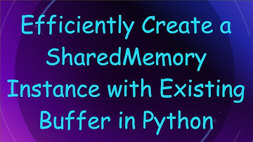 Efficiently Create a SharedMemory Instance with Existing Buffer in Python