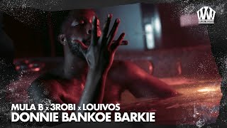 Video thumbnail of "Mula B x 3robi x LouiVos - Donnie Bankoe Barkie (Prod. IliassOpDeBeat)"