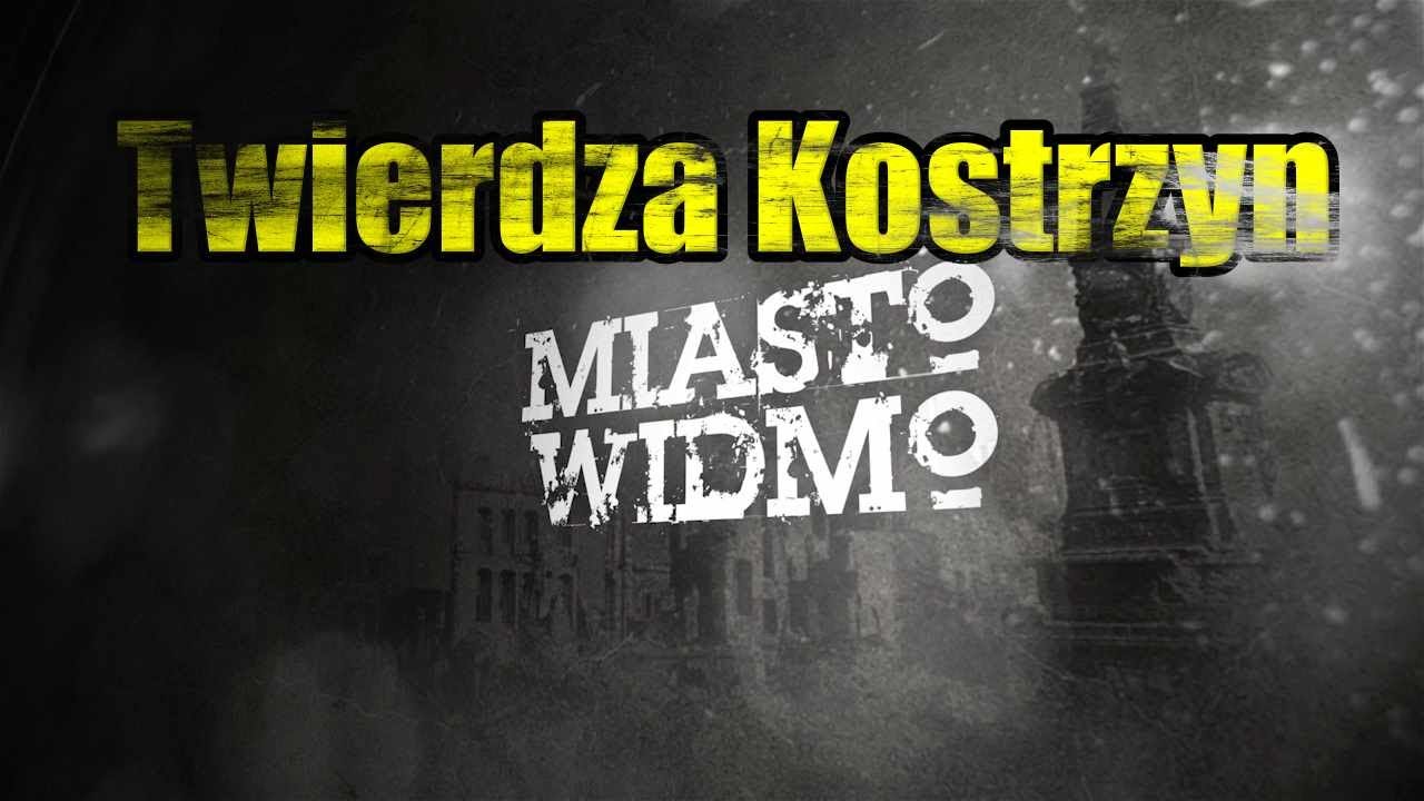 Twierdza Kostrzyn - Miasto Widmo