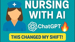 Nurses: Use ChatGPT This Way and Make Your Shifts Easier Instantly!