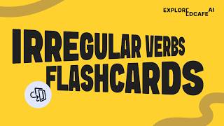 Create Irregular Verb Flashcards in Minutes with Edcafe AI