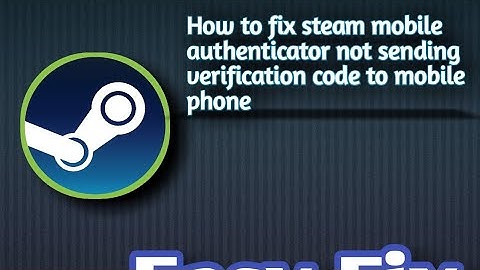 Steam authenticator code recieving issue on phone/ session form key error.(EASY FIX)