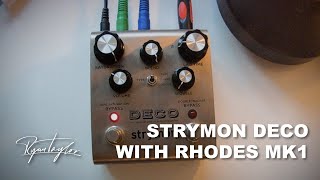 Strymon Deco Tape Emulation Pedal with Rhodes MK1 Electric Piano