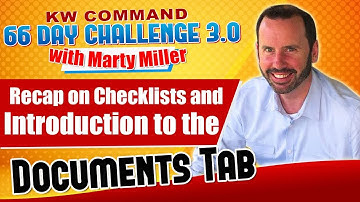 Recap on Checklists and Introduction to the Documents Tab | KW Command 66 Day Challenge 3.0 Day 19