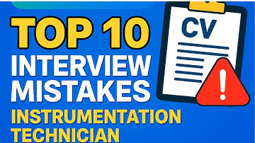 Common Interview Mistakes To Avoid | instrumentation Technician Interview Mistakes