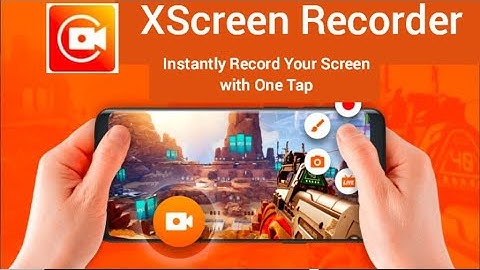 How To Use Xscreen Recorder On Android Like A Pro!