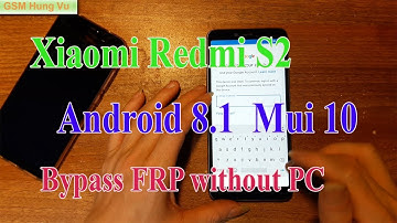 Xiaomi Redmi S2 FRP Lock 8.1 Bypass done without PC.