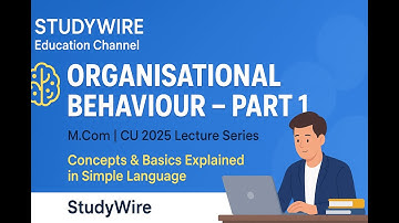 🎓 Lecture-Organisational Behaviour – Part 1 | M.Com CU 2025 | Concepts & Basics Explained.