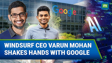 Google Hires Windsurf CEO Varun Mohan, Team in $2.4B Deal