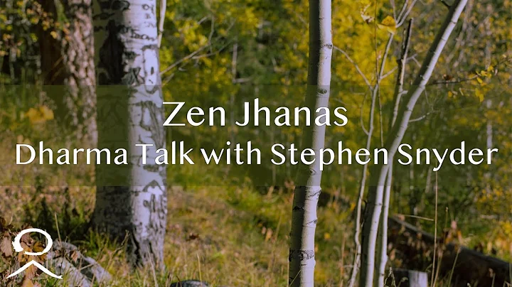 Zen Jhanas: Dharma Talk with Stephen Snyder - Apri...