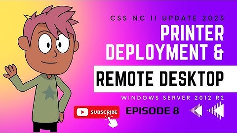 Ep.8: Printer Deployment and Remote Desktop in Windows Server 2012