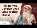How do you develop good leadership skills