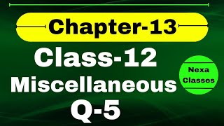 Q5 Miscellaneous Exercise Chapter13 Class 12 Math || Class 12 Miscellaneous Exercise Chapter13 Q5