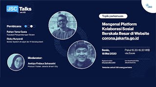 JSC Talks Vol. 3: Mengenal Platform Kolaborasi Sosial Berskala Besar di Website corona.jakarta.go.id screenshot 1