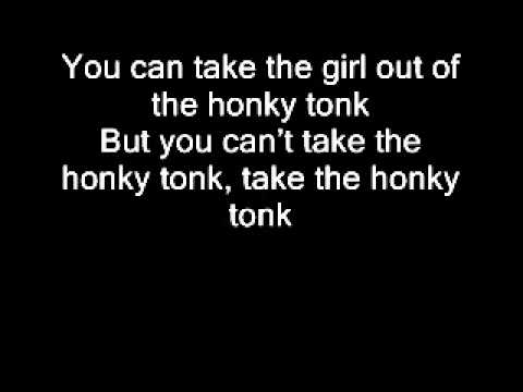 You Can't Take The Honky Tonk Out Of The Girl by Brooks and Dunn