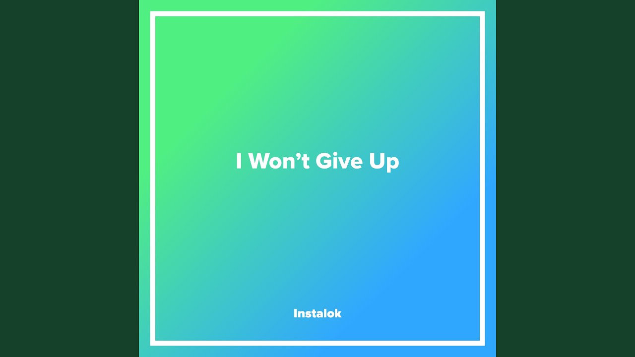 I Won t Give Up YouTube