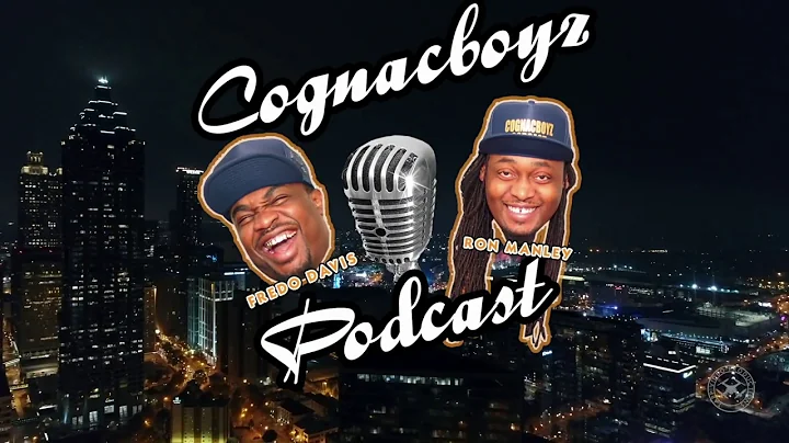 Cognac Boyz Podcast Comedians Fredo Davis & Ron Ma...