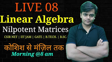 Nilpotent Matrices in Linear Algebra -08 |csir net maths | IIT jam | BSc | BTech | MSC |nbhmMATH