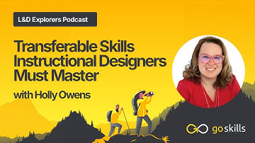 Transferable Skills Instructional Designers Must Master With Holly Owens From @EdUPLND