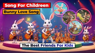 Bunny love song The best friends for kids