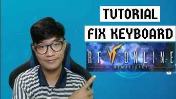 TUTORIAL FIX KEYBOARD DENGAN MUDAH !!! - RF ONLINE REMASTERED