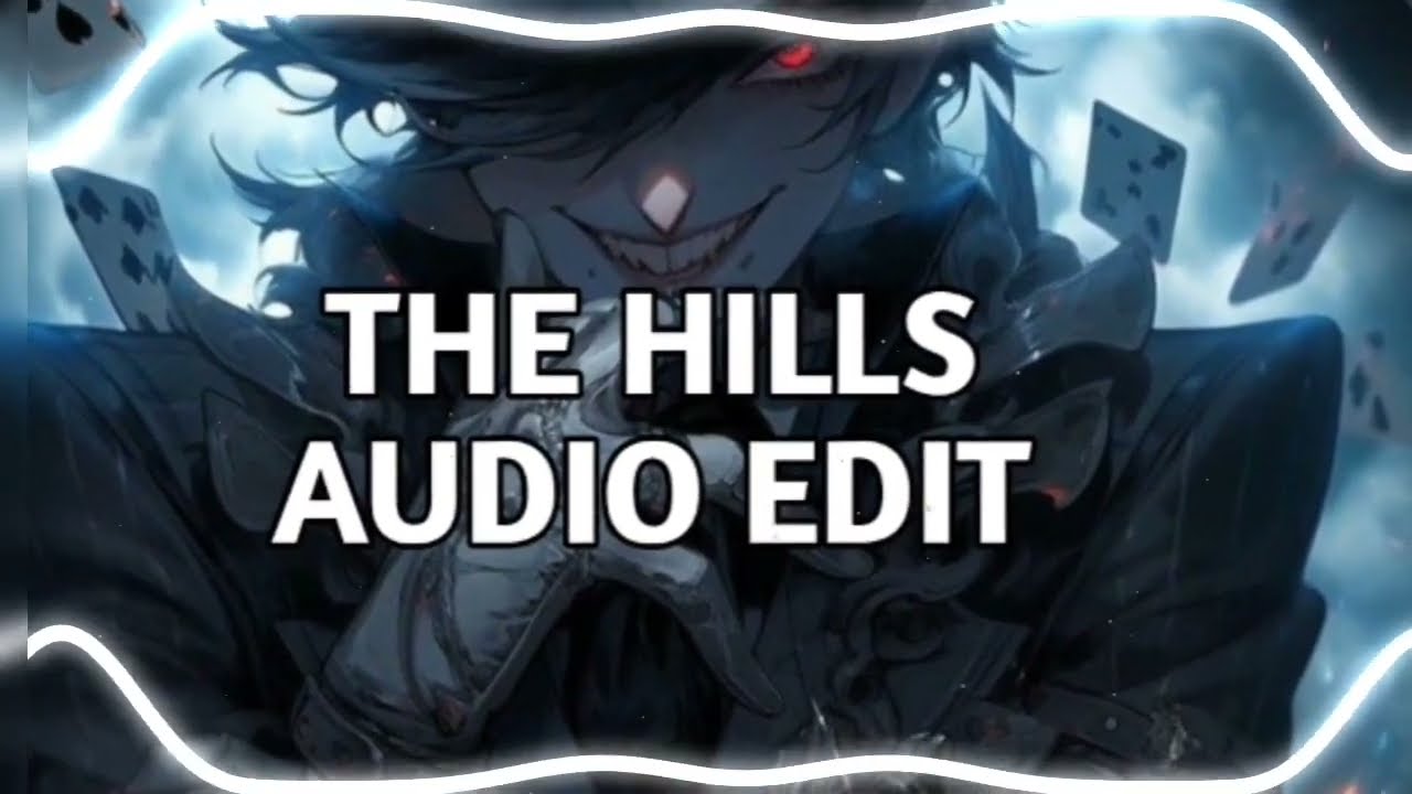 The Weeknd - THE HILLS [edit audio]