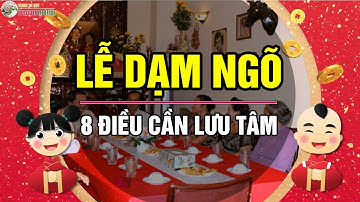 Lễ Dạm Ngõ Và 8 Điều Cần Lưu Ý | Lễ Dạm Ngõ | Chạm Ngõ