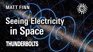 Matt Finn: Seeing Electricity in Space | Thunderbolts
