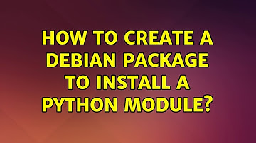 Ubuntu: How to create a debian package to install a python module?