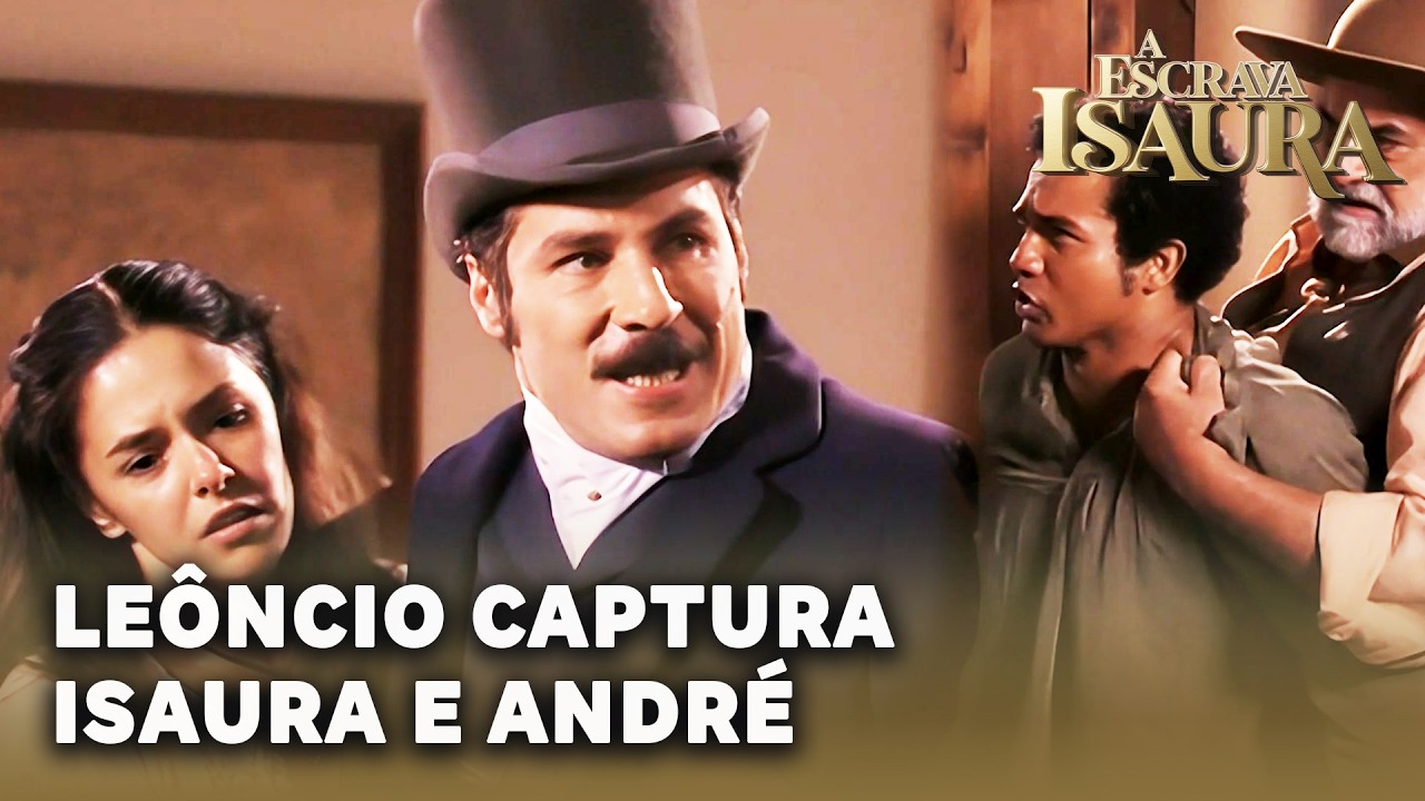 A ESCRAVA ISAURA: Leôncio captura Isaura e André na pensão