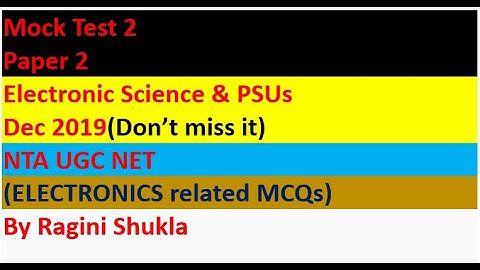 Mock test 2 || Paper 2 || Electronic Science||Dec 2019|| NTA UGC NET  & PSU Exams|| By Ragini Shukla