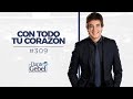 Dante Gebel #309 | Con todo tu corazón