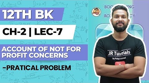 12th BK | Chapter 2 | Account Of Not for Profit Concern | Lecture 7| Maharashtra Board |