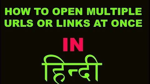 How to Open multiple URLs or links at once in a single click Hindi/Urdu