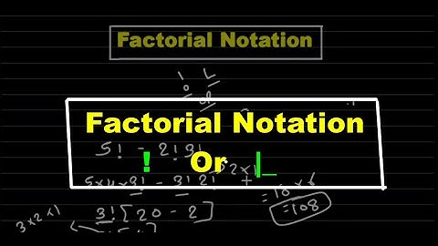 Factorial Notation (n!)
