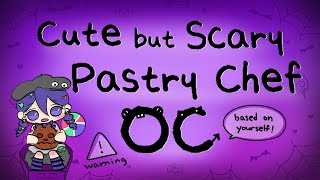 Let’s make a pastry chef OC based on yourself🍰🍪🍬