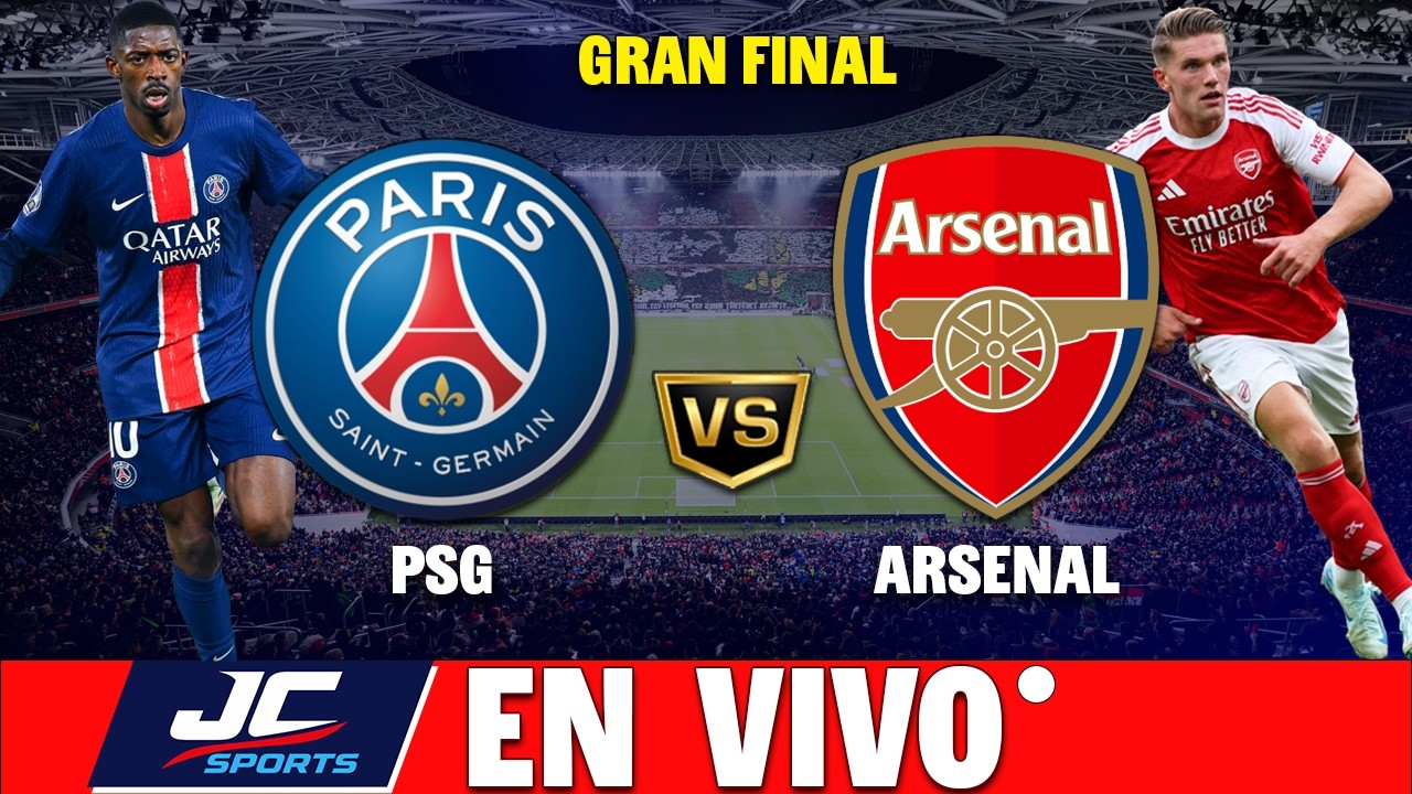 🔴 PSG VS ARSENAL EN VIVO ⚽ FINAL CHAMPIONS LEAGUE 2026 🏆 JC SPORTS