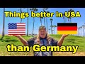 Things that are better in the USA than in Germany