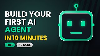 Build Your First AI Agent in 10 Minutes (No Code | Beginner Tutorial)