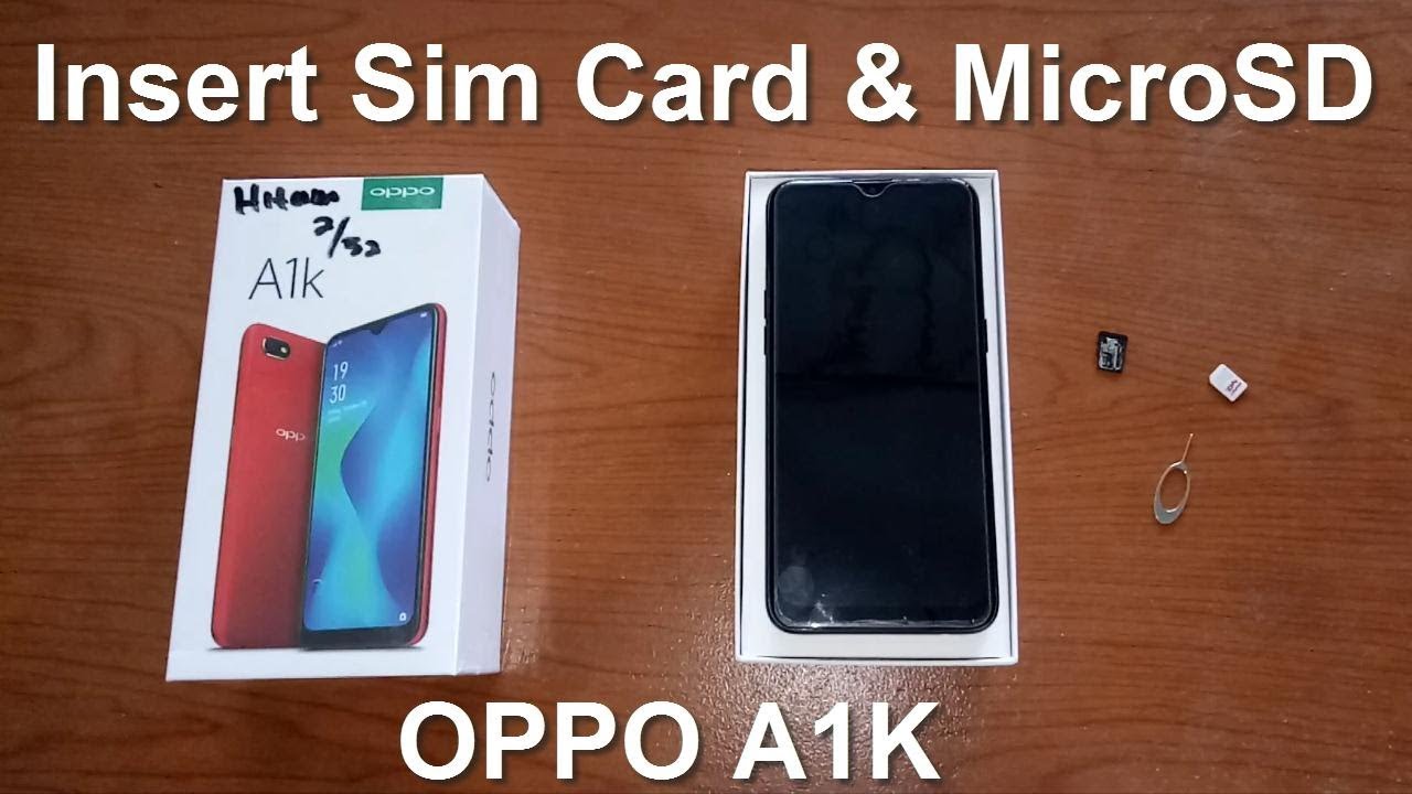 How To Insert Sim Card And Microsd Oppo A1k Ram 2gb Internal 16gb Black Youtube